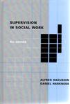 Supervision in Social Work by Alfred Kadushin and Daniel Harkness