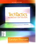 TechTactics: Technology for Teachers by Carolyn Thorsen