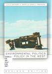 Environmental Politics and Policy in the West by Zachary A. Smith and John C. Freemuth