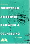 Correctional Assessment, Casework and Counseling by Anthony Walsh