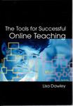 The Tools for Successful Online Teaching by Lisa Dawley