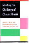 Meeting the Challenge of Chronic Illness by Robert L. Kane MD, Reinhard Priester JD, and Annette M. Totten