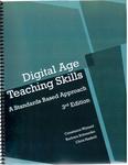 Digital Age Teaching Skills: A Standards Based Approach by Constance Wyzard, Barbara Schroeder, and Chris Haskell
