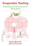 Cooperative Teaching: Rebuilding the Schoolhouse for All Students by Jeanne Bauwens and Jack J. Hourcade