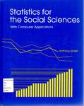 Statistics for the Social Sciences: With Computer Applications by Anthony Walsh