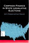 Campaign Finance in State Legislative Elections by Joel A. Thompson and Gary F. Moncrief