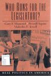 Who Runs for the Legislature? by Gary F. Moncrief, Peverill Squire, and Malcolm E. Jewell