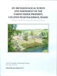 An Archaeological Survey and Assessment of the Vardis Fisher Property, Located Near Hagerman Idaho by Christopher A. Willson, Mark G. Plew, Brian Wallace, and Juli Walker