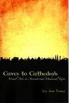 From Caves to Cathedrals: Visual Arts in Ancient and Medieval Texts