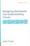 V: Designing Documents and Understanding Visuals: Supplement to Accompany Handbooks by Diana Hacker by Roger Munger