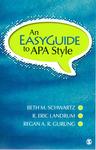 An Easyguide to APA Style by Beth M. Schwartz, R. Eric Landrum, and Regan A.R. Gurung