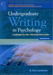 Undergraduate Writing in Psychology: Learning to Tell the Scientific Story by R. Eric Landrum