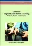 Cases on Digital Game-based Learning: Methods, Models, and Strategies by Youngkyun Baek and Nicola Whitton