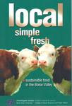 Local, Simple, Fresh: Sustainable Food in the Boise Valley by Todd Shallat, Larry Burke, and Guy Hand