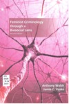 Feminist Criminology Through a Biosocial Lens by Anthony Walsh and Jamie C. Vaske