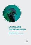 Lacan and the Nonhuman by Gautam Basu Thakur and Jonathan Michael Dickstein