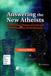 Answering the New Atheists: How Science Points to God and to the Benefits of Christianity