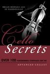 Cello Secrets: Over 100 Performance Strategies for the Advanced Cellist by Brian Hodges and Jo Nardolillo