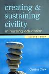 Creating & Sustaining Civility in Nursing Education by Cynthia Clark