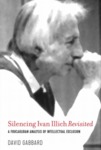 Silencing Ivan Illich <em>Revisited</em>: A Foucauldian Analysis of Intellectual Exclusion by David Gabbard