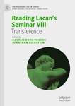 Reading Lacan's Seminar VIII: Transference by Gautam Basu Thakur and Jonathan Dickstein