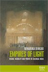 Empire of Light: Vision, Visibility and Power in Colonial India