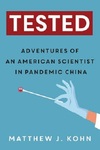 Tested: Adventures of an American Scientist in Pandemic China by Matthew J. Kohn