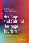 Heritage and Cultural Heritage Tourism: International Perspectives by Pei-Lin Yu, Thanik Lertcharnrit, and George S. Smith