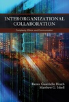 Interorganizational Collaboration: Complexity, Ethics, and Communication